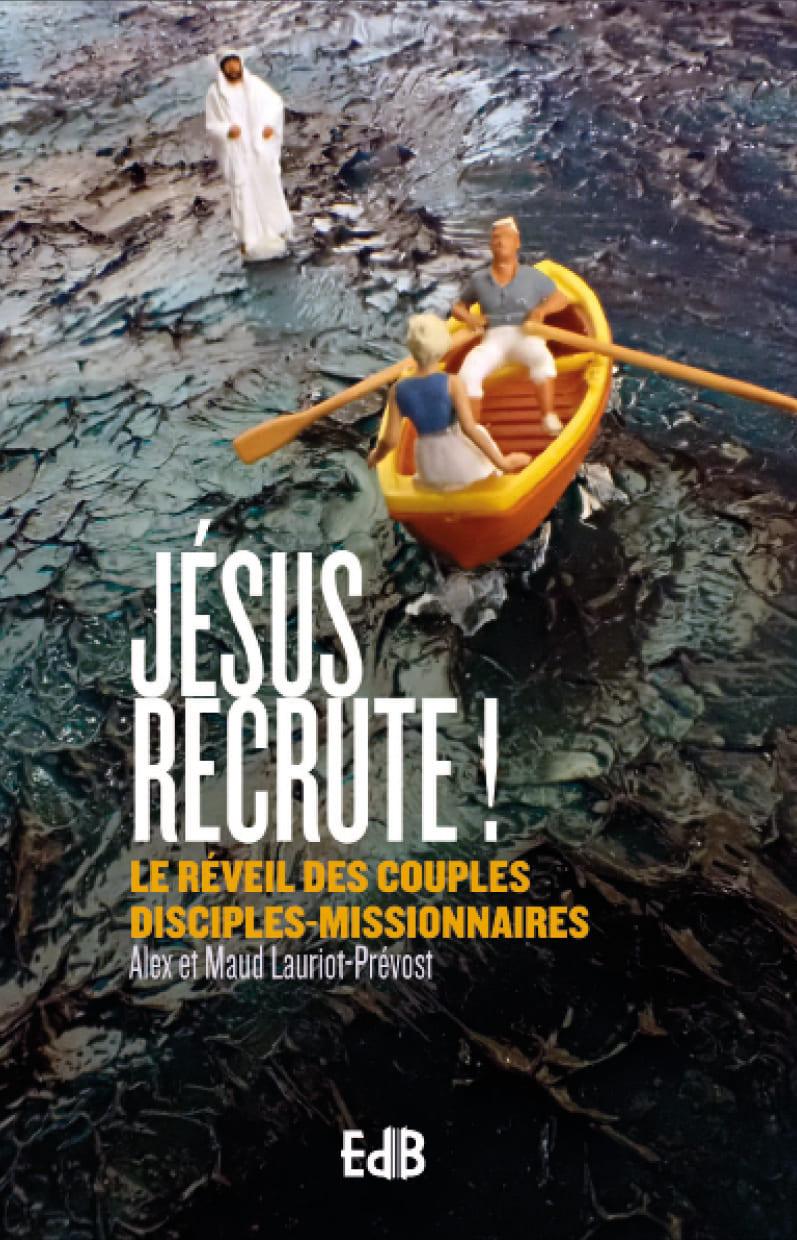 Jésus recrute – Le réveil des couples disciples-missionnaires